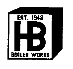 EST. 1948 HB BOILER WORKS