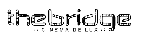 THEBRIDGE CINEMA DE LUX