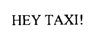 HEY TAXI!