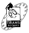 TRANS ROCKIES