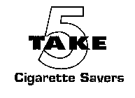 TAKE 5 CIGARETTE SAVERS