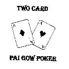 TWO CARD PAI GOW POKER