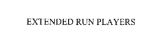 EXTENDED RUN PLAYERS