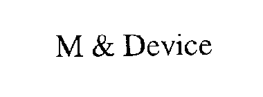 M & DEVICE