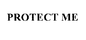 PROTECT ME