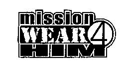 MISSION WEAR 4 HIM