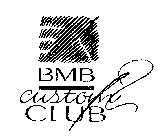 BMB CUSTOM CLUB