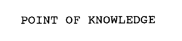 POINT OF KNOWLEDGE