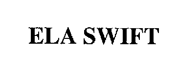 ELA SWIFT