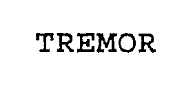 TREMOR