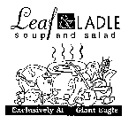 LEAF & LADLE SOUP AND SALAD EXCLUSIVELYAT GIANT EAGLE