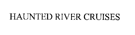 HAUNTED RIVER CRUISES