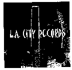 L.A. CITY RECORDS