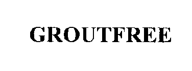 GROUTFREE