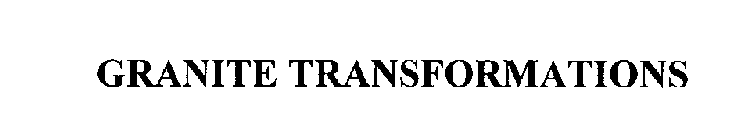 GRANITE TRANSFORMATIONS