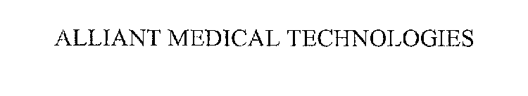 ALLIANT MEDICAL TECHNOLOGIES