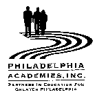 PHILADELPHIA ACADEMIES, INC. PARTNERS IN EDUCATION FOR GREATER PHILADELPHIA