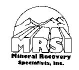 MRSI MINERAL RECOVERY SPECIALISTS, INC.