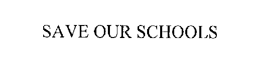 SAVE OUR SCHOOLS