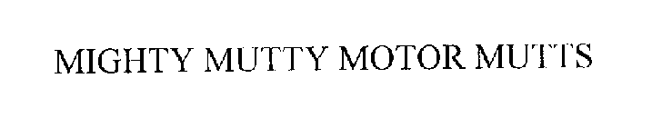 MIGHTY MUTTY MOTOR MUTTS
