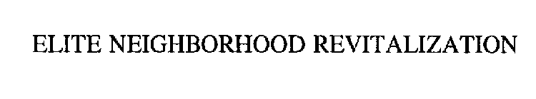 ELITE NEIGHBORHOOD REVITALIZATION