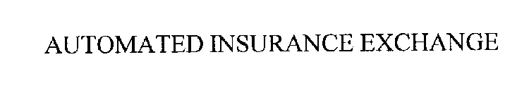 AUTOMATED INSURANCE EXCHANGE