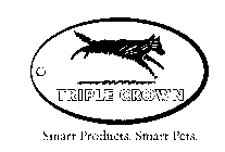 TRIPLE CROWN SMART PRODUCTS. SMART PETS.
