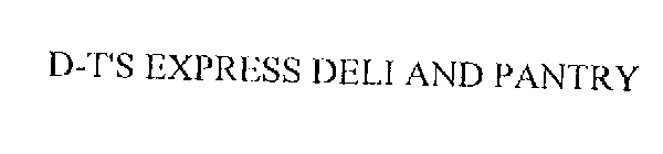 D-T'S EXPRESS DELI AND PANTRY