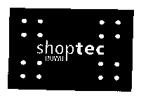 SHOPTEC HUWIL