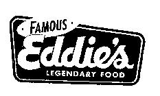 FAMOUS EDDIE'S LEGENDARY FOOD