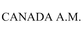 CANADA A.M.