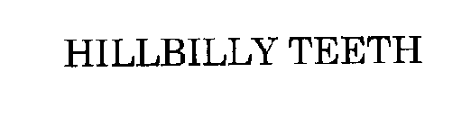 HILLBILLY TEETH