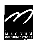 M MAGNUM COMMUNICATIONS