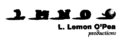 L M N O L. LEMON O'PEA PRODUCTIONS