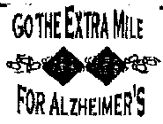 GO THE EXTRA MILE FOR ALZHEIMER'S