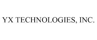 YX TECHNOLOGIES, INC.