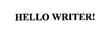 HELLO WRITER!