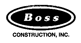 BOSS CONSTRUCTION, INC.