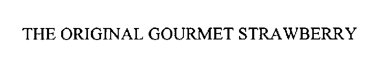 THE ORIGINAL GOURMET STRAWBERRY
