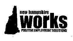 NEW HAMPSHIRE WORKS POSITIVE EMPLOYMENT SOLUTIONS