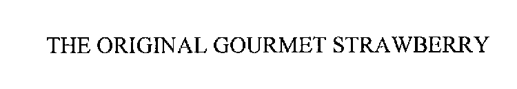THE ORIGINAL GOURMET STRAWBERRY