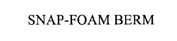 SNAP-FOAM BERM