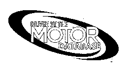 DRIVEN BY THE MOTOR DATABASE