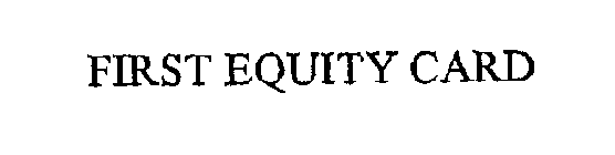 FIRST EQUITY CARD