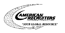 AMERICAN RECRUITERS INTERNATIONAL, INC. YOUR GLOBAL RESOURCE
