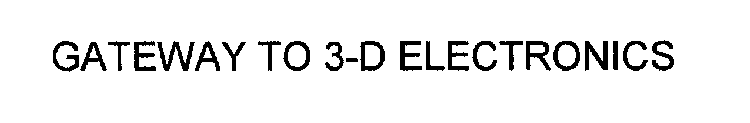 GATEWAY TO 3-D ELECTRONICS
