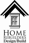 HOME REBUILDERS DESIGN/BUILD