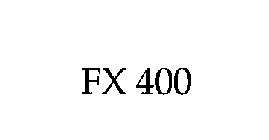 FX 400