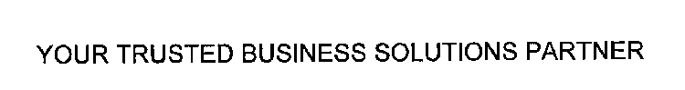 YOUR TRUSTED BUSINESS SOLUTIONS PARTNER