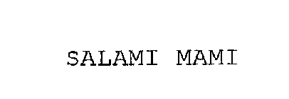 SALAMI MAMI